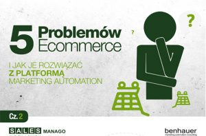 SALESmanago Marketing Automation - 5 problemów Ecommerce i jak je rozwiązać z Platformą Marketing Automation Cz.2 SALESmanago Marketing Automation - 5 problemów Ecommerce i jak je rozwiązać z Platformą Marketing Automation Cz.2